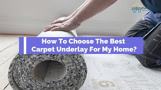 How To Choose The Best Carpet Underlay For My Home [upl. by Carn]