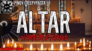 Altar Horror Stories  True Horror Stories  Pinoy Creepypasta [upl. by Alracal]