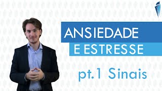 Ansiedade e Estresse  Sinais e sintomas da ansiedade e estresse [upl. by Aikahs]