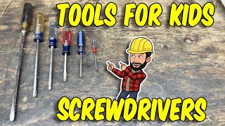 Tools For Kids Explains Screwdrivers [upl. by Afrikah]