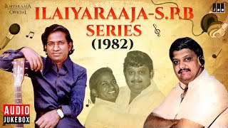 Ilaiyaraaja  SPB Series  1982  Evergreen Songs in Tamil  80s Hits [upl. by Curnin931]