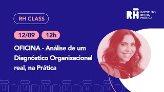 OFICINA  Análise de um Diagnóstico Organizacional real na Prática [upl. by Niletak611]