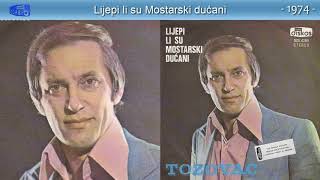 Predrag Zivkovic Tozovac  Lijepi li su Mostarski ducani  Audio 1974 [upl. by Dominick]