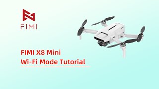 FIMI X8 Mini  WiFi Mode Tutorial [upl. by Assina544]