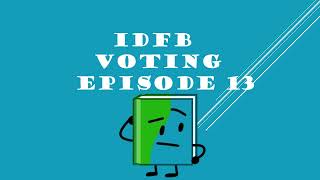 IDFB VOTING EPISODE 13 [upl. by Iralam]