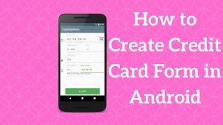 How to Create Android Credit Card Form Explained [upl. by Oirotciv]