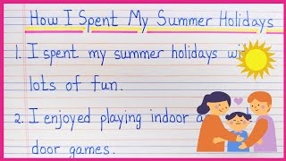 10 lines on how I spent my summer holidays summer holidays essayhow to write summer holiday essay [upl. by Enywad]