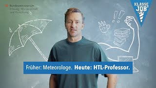 Klasse Job Früher Meteorologe Heute HTLProfessor [upl. by Svetlana225]