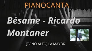 Bésame  Ricardo Montaner TONO ALTO La Mayor  karaoke con piano [upl. by Mert]