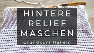 Hintere Reliefmaschen  Grundkurs Häkeln [upl. by Ravo487]