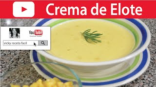 SOPA DE CREMA DE ELOTE  Vicky Receta Facil [upl. by Tollmann]