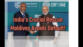 Indias 50M Lifeline Saves Maldives from Default Crisis [upl. by Griggs]