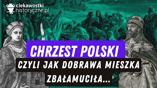 Chrzest Polski czyli jak Dobrawa Mieszka zbałamuciła… [upl. by Ataner]