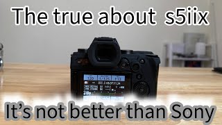 Panasonic Lumix s5iix is not better than Sony A7iv [upl. by Zubkoff]