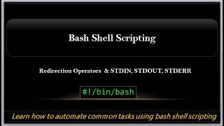 Bash Shell Scripting  Redirection Operatros and STDIN STDOUT amp STDERR  Video4 [upl. by Nagaek450]