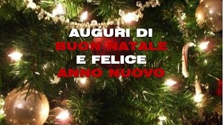 AUGURI DI BUON NATALE E FELICE ANNO NUOVO [upl. by Rochemont]