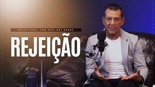 REJEIÇÃO  Devocional com Bispo Rai [upl. by Liagiba]