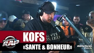 Kofs quotSanté amp Bonheurquot PlanèteRap [upl. by Yaned]