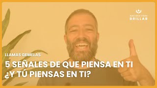 🔥 LLAMAS GEMELAS 5 SEÑALES DE QUE PIENSA EN TI ¿Y TÚ PIENSAS EN TI🔥 [upl. by Trask]