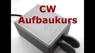 CW Aufbaukurs Lektion 11 [upl. by Atirres]