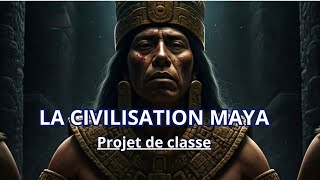 La civilisation Maya ‐ Projet de classe [upl. by Kiyoshi]