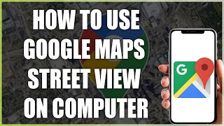 How To Use Google Maps Street View on Computer  2024 Complete Guide [upl. by Bent]