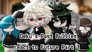 Dekus past bullies react to Future 1 [upl. by Peace]