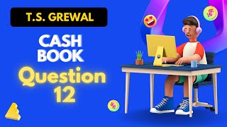 Cash Book Q 12 2425  ts grewal DK Goel Class 11th cbse [upl. by Azer]