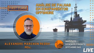 First Class  Análise de Falhas em Equipamentos Offshore [upl. by Dasa]