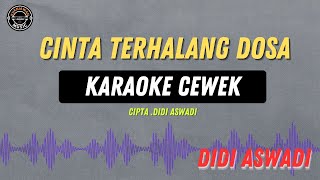 Cinta Terhalang Dosa   KARAOKE RAMPAK CEWEK  Didi Aswadi [upl. by Yanahs133]