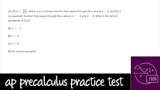 AP Precalculus Practice Test Unit 1 Question 25 Zeros and Vertical Asymptotes of a Rational [upl. by Nodnar]