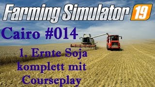 🚜 LS19 1 Ernte Sojabohnen mit Courseplay und Abfahrer Soja kombiniert [upl. by May]