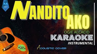 NANDITO AKO Male Key Acoustic Karaoke Instrumental Cover [upl. by Haslam174]