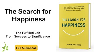 The Search For Happiness Full Audiobook Unlocking the Secrets of Fulfillment [upl. by Annoerb]