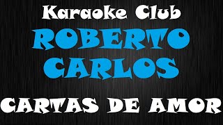 ROBERTO CARLOS  CARTAS DE AMOR  KARAOKÊ [upl. by Adieren691]