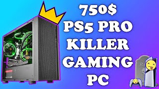 The Best PS5 PRO Killer PC Build For 750  November 2024 [upl. by Anol]