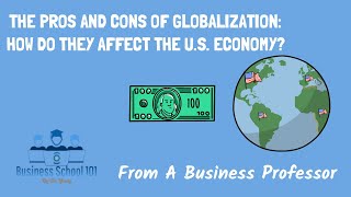 New The Pros of Cons of Globalization How do they affect the US EconomyInternational Business [upl. by Rebeca]