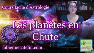 COURS FACILE D’ASTROLOGIE 🏘️ Les planètes en chute 🏘️ [upl. by Emiatej350]