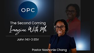 The Second Coming Imagine with Me  Pastor Nashonie Chang [upl. by Nylhsa868]