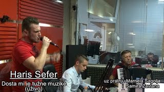 Haris Sefer  Dosta mi je tuzne muzike live Kalman Radio 2017  HD [upl. by Itsim626]