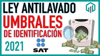 Ley Antilavado Y Umbrales de Identificación 2021  EVITA MULTAS MUY CARAS [upl. by Inga]