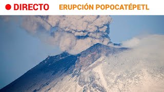 VOLCÁN  ERUPCIÓN DEL POPOCATÉPETL en MÉXICO RTVE Noticias [upl. by Ming]