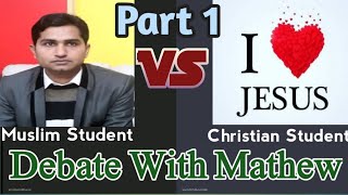 Debate With a Good face Of Christian Student  Part 1  Islamic Awakening [upl. by Staci]