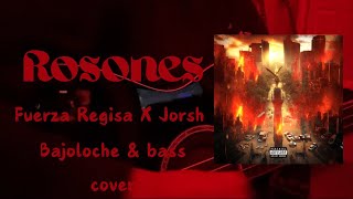 ROSONES Fuerza Regida X Jorsshh Bajoloche amp bass cover [upl. by Ettenahc]