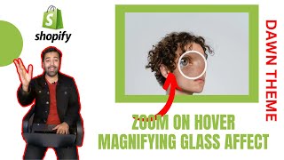 How To Add Zoom On Hover in Product Page  Shopify Dawn Theme  Magnifying Glass Hover Affect [upl. by Rehtse339]