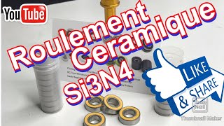 ROULEMENT A BILLES  NITRURE DE SILICIUM Si3N4 CERAMIQUE  Rectificatif [upl. by Barry]