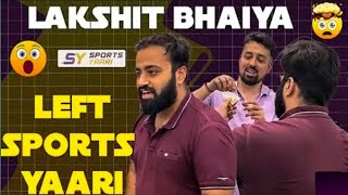 Lakshit ने छोड़ा Sports Yaari Lakshit lefts Sports Yaari [upl. by Eckel]