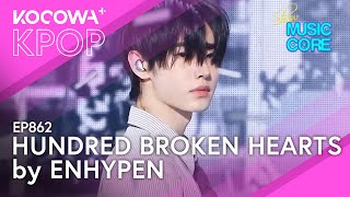 ENHYPEN  Hundred Broken Hearts  Show Music Core EP862  KOCOWA [upl. by Mita]