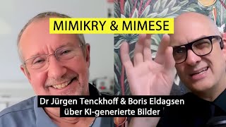 quotKI zwischen Mimikry amp Mimesequot  Dr Jürgen Tenckhoff X Boris Eldagsen [upl. by Ahsitauq565]