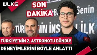 SONDAKİKA Türkiyenin 2 Astronotu Tuva Cihangir Atasever Yurda Döndü Deneyimlerini Böyle Anlattı [upl. by Aikam]